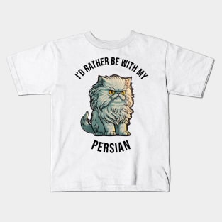 I'd rather be with my Persian Kids T-Shirt